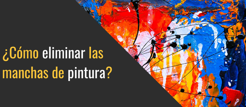 Portada para blog sobre eliminaci&oacute;n de manchas de pintura