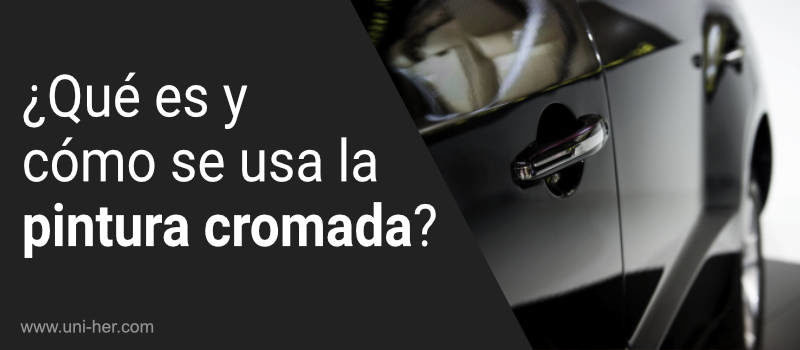 que es y como se usa la pintura cromada